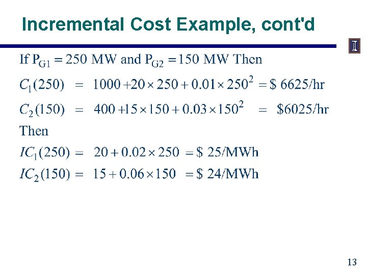 Incremental Cost Example, cont'd 13 