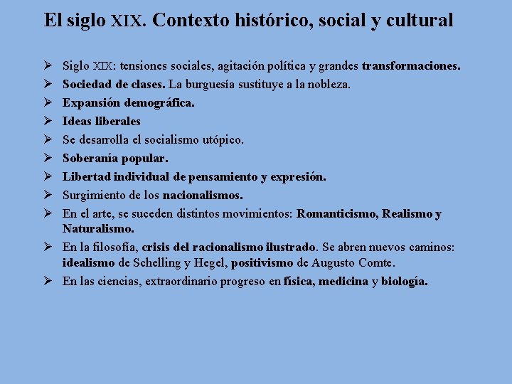 El siglo XIX. Contexto histórico, social y cultural Ø Ø Ø Ø Ø Siglo