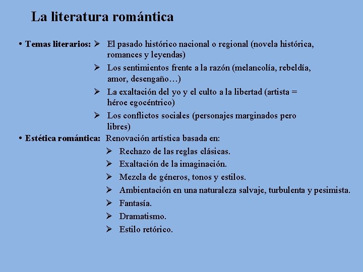 La literatura romántica • Temas literarios: Ø El pasado histórico nacional o regional (novela