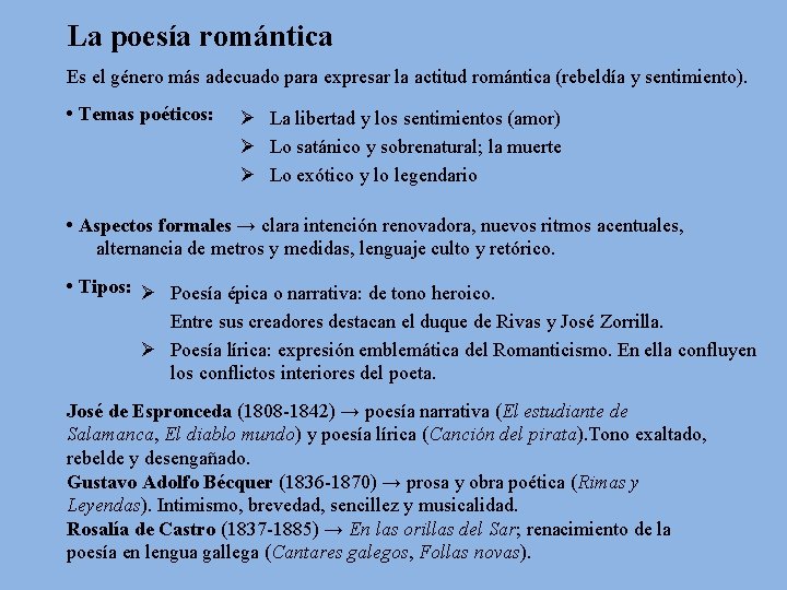 La poesía romántica Es el género más adecuado para expresar la actitud romántica (rebeldía