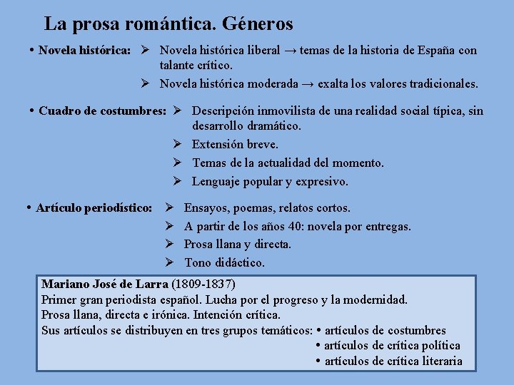 La prosa romántica. Géneros • Novela histórica: Ø Novela histórica liberal → temas de