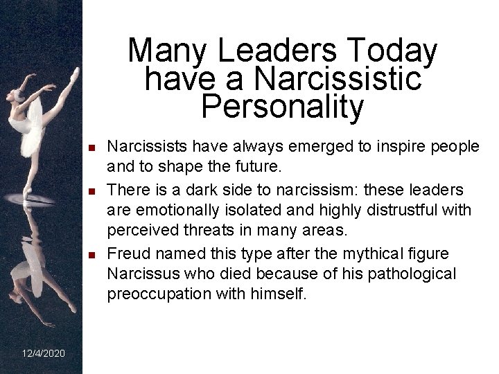 Many Leaders Today have a Narcissistic Personality n n n 12/4/2020 Narcissists have always