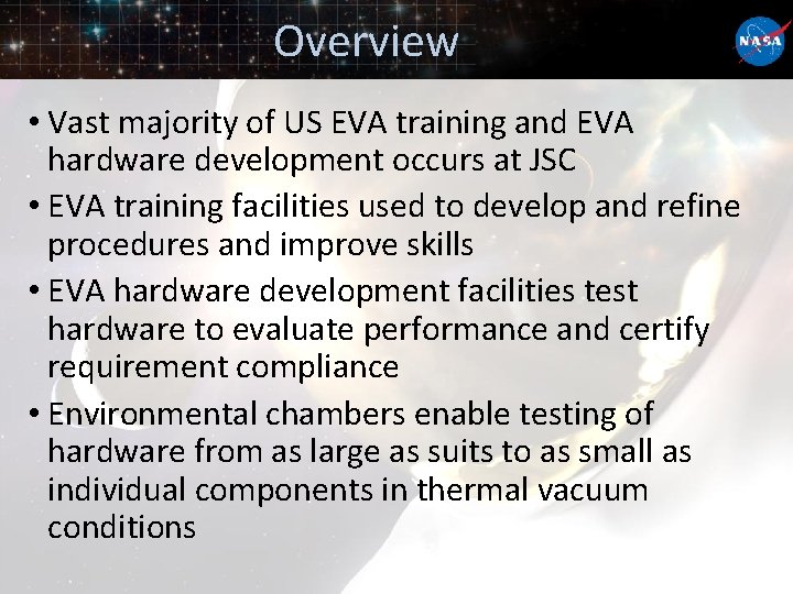 Overview • Vast majority of US EVA training and EVA hardware development occurs at