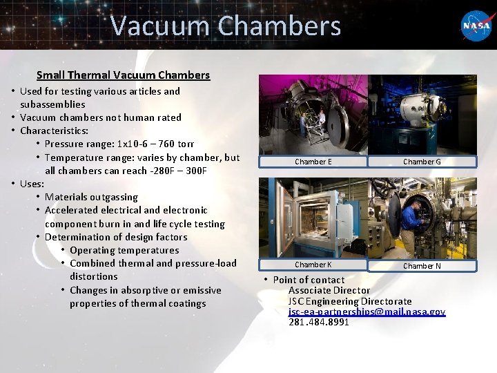 Vacuum Chambers Small Thermal Vacuum Chambers • Used for testing various articles and subassemblies