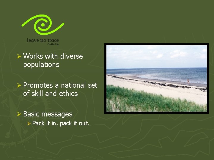 Ø Works with diverse populations Ø Promotes a national set of skill and ethics