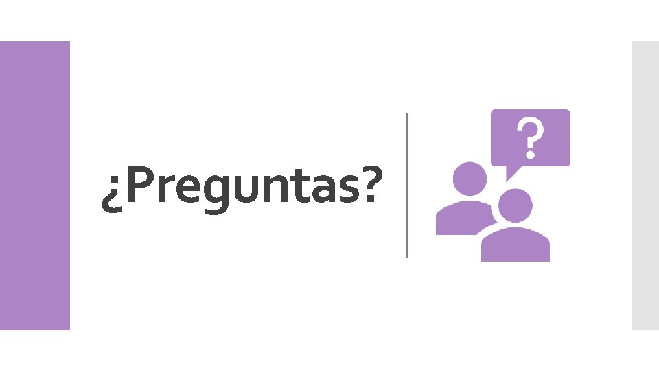 ¿Preguntas? 