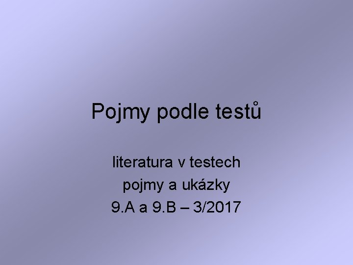 Pojmy podle testů literatura v testech pojmy a ukázky 9. A a 9. B