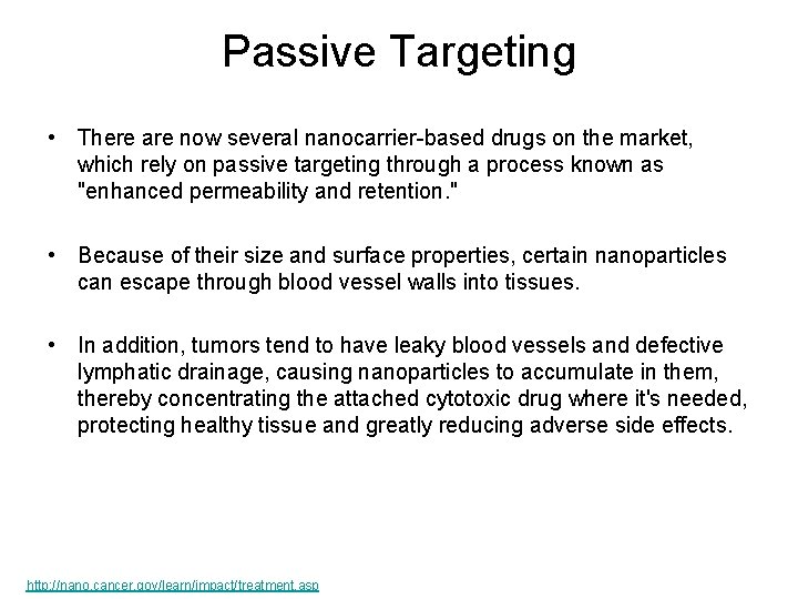 Passive Targeting • There are now several nanocarrier-based drugs on the market, which rely