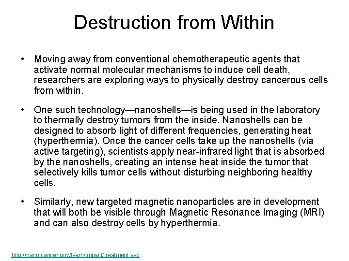 Destruction from Within • Moving away from conventional chemotherapeutic agents that activate normal molecular