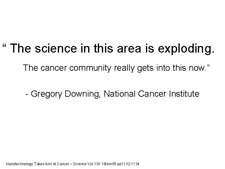 “ The science in this area is exploding. The cancer community really gets into