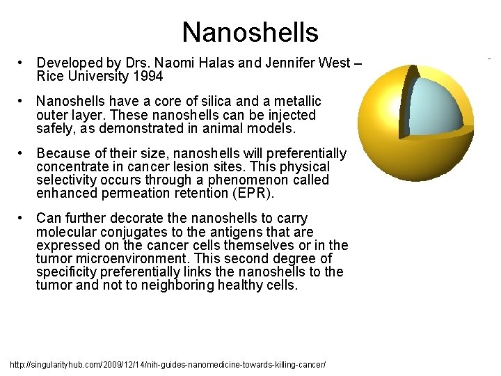Nanoshells • Developed by Drs. Naomi Halas and Jennifer West – Rice University 1994