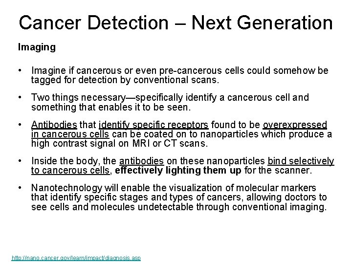 Cancer Detection – Next Generation Imaging • Imagine if cancerous or even pre-cancerous cells