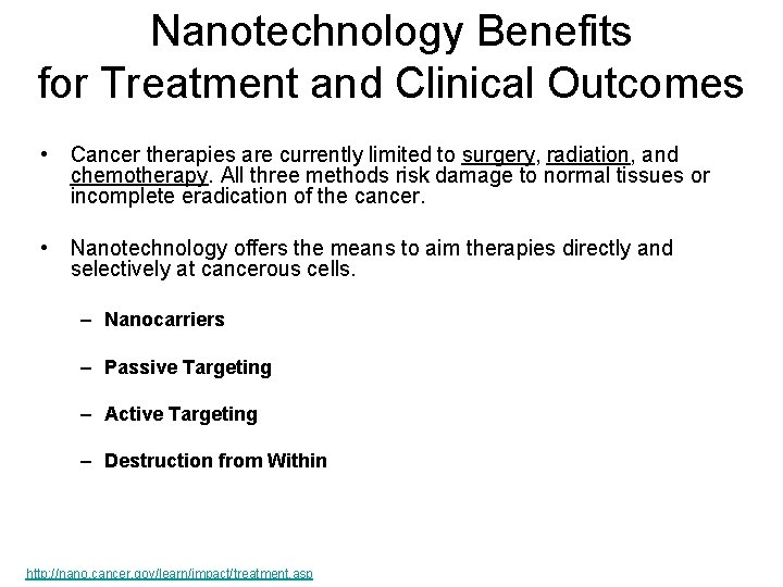 Nanotechnology Benefits for Treatment and Clinical Outcomes • Cancer therapies are currently limited to