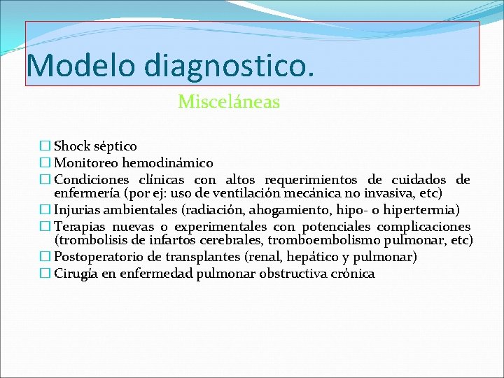 Modelo diagnostico. Misceláneas � Shock séptico � Monitoreo hemodinámico � Condiciones clínicas con altos