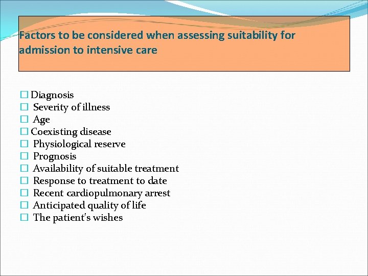 Factors to be considered when assessing suitability for admission to intensive care � Diagnosis