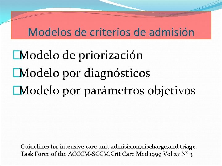 Modelos de criterios de admisión �Modelo de priorización �Modelo por diagnósticos �Modelo por parámetros