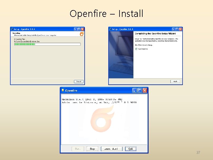 Openfire – Install 37 Openfire – Install 37