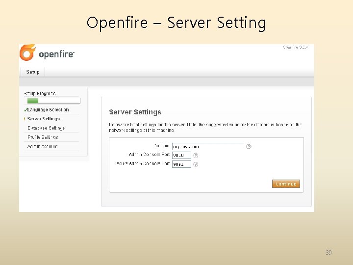 Openfire – Server Setting 39 Openfire – Server Setting 39
