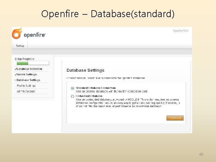 Openfire – Database(standard) 40 Openfire – Database(standard) 40