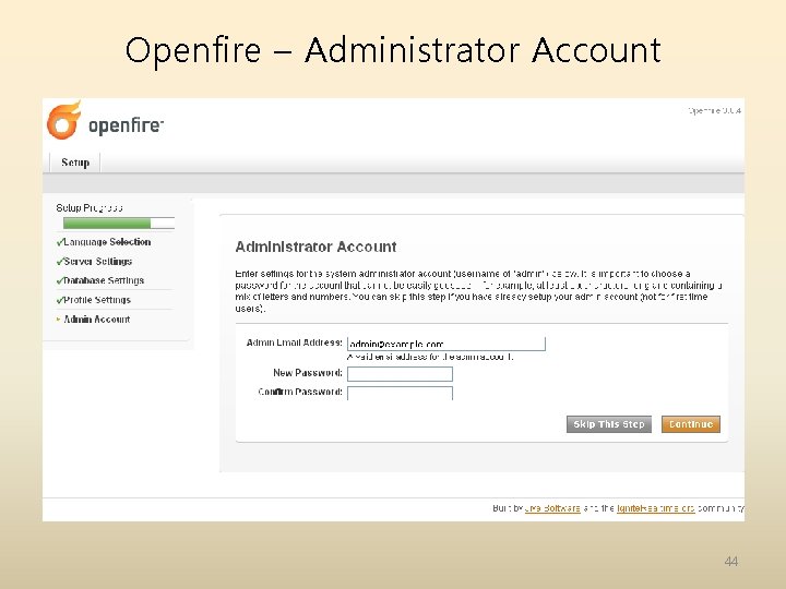 Openfire – Administrator Account 44 Openfire – Administrator Account 44