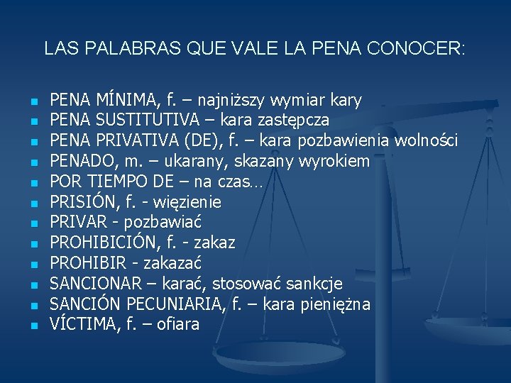 LAS PALABRAS QUE VALE LA PENA CONOCER: n n n PENA MÍNIMA, f. –