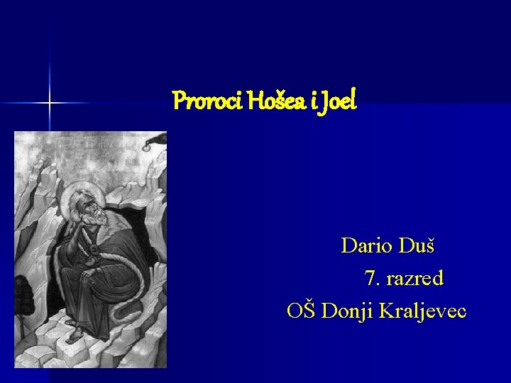 Proroci Hošea i Joel Dario Duš 7. razred OŠ Donji Kraljevec 