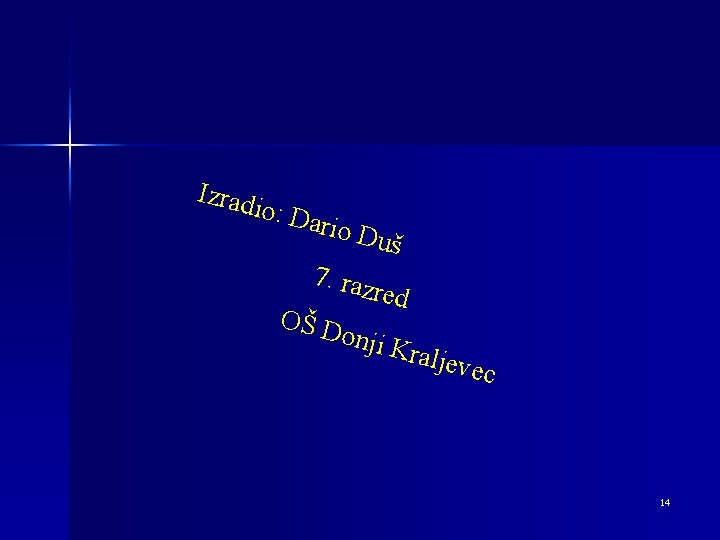 Izrad io: D ario D uš 7. raz OŠ D red onji K raljev
