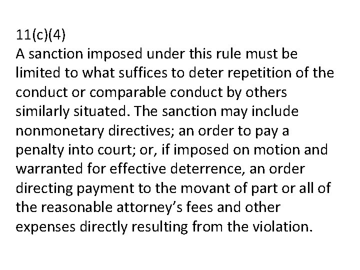 11(c)(4) A sanction imposed under this rule must be limited to what suffices to