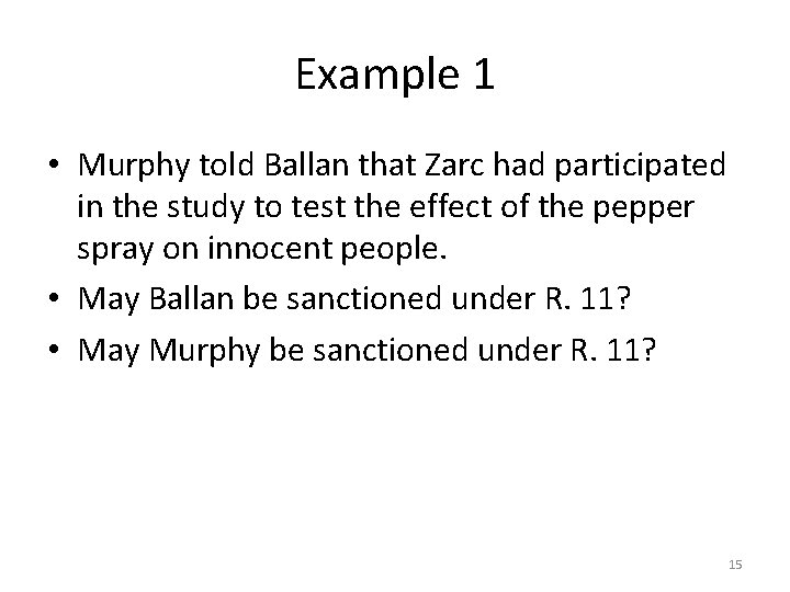 Example 1 • Murphy told Ballan that Zarc had participated in the study to