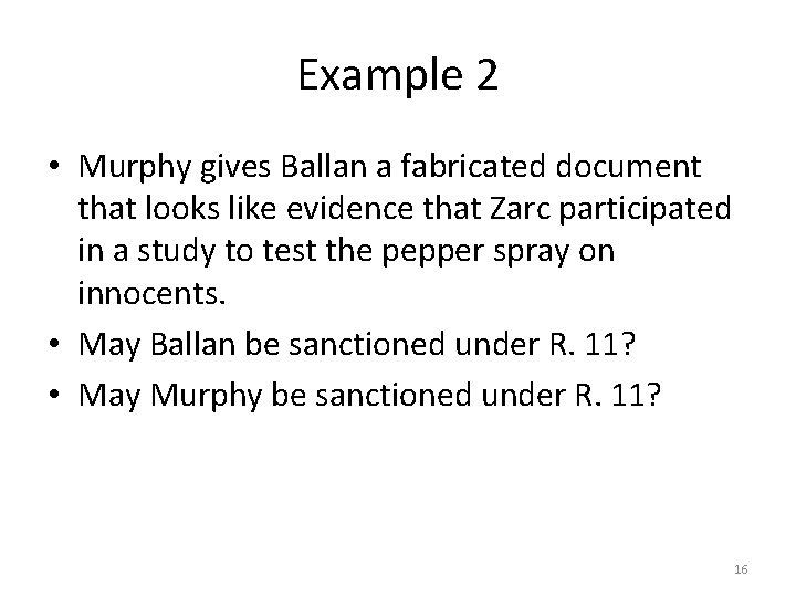 Example 2 • Murphy gives Ballan a fabricated document that looks like evidence that