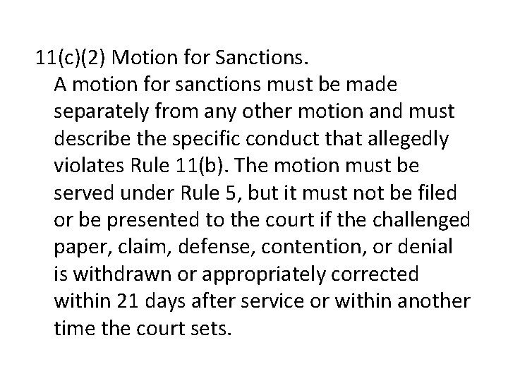 11(c)(2) Motion for Sanctions. A motion for sanctions must be made separately from any