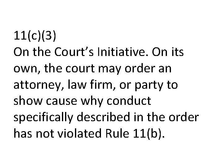 11(c)(3) On the Court’s Initiative. On its own, the court may order an attorney,