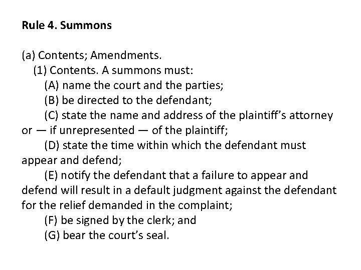 Rule 4. Summons (a) Contents; Amendments. (1) Contents. A summons must: (A) name the