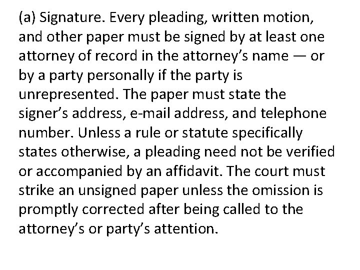 (a) Signature. Every pleading, written motion, and other paper must be signed by at