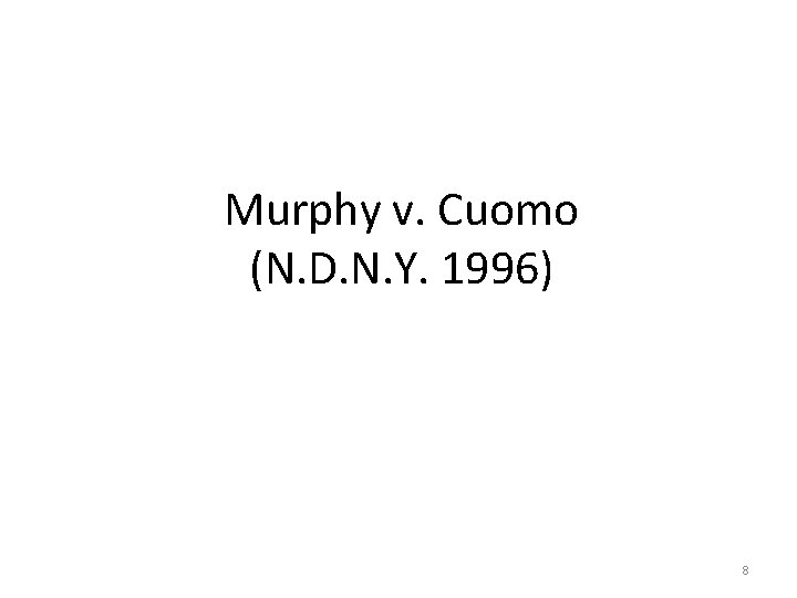 Murphy v. Cuomo (N. D. N. Y. 1996) 8 