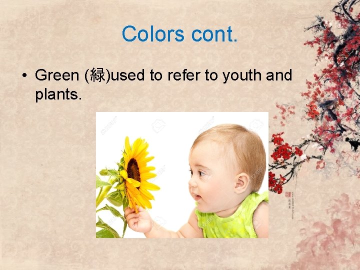 Colors cont. • Green (緑)used to refer to youth and plants. Colors cont. • Green (緑)used to refer to youth and plants.