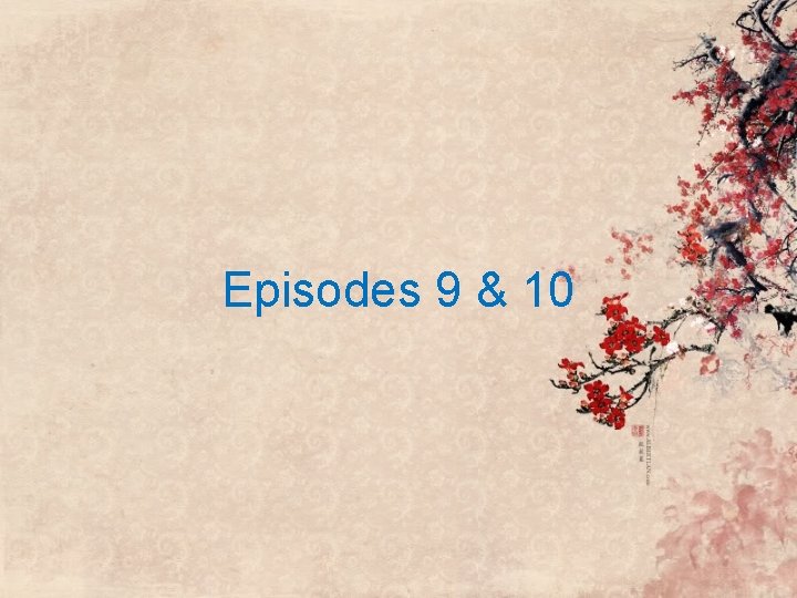 Episodes 9 & 10 Episodes 9 & 10