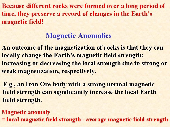 Because different rocks were formed over a long period of time, they preserve a