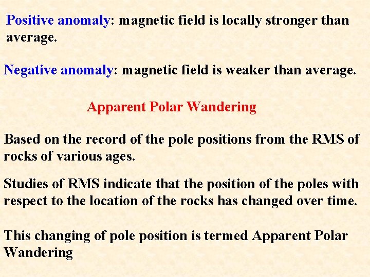 Positive anomaly: magnetic field is locally stronger than average. Negative anomaly: magnetic field is