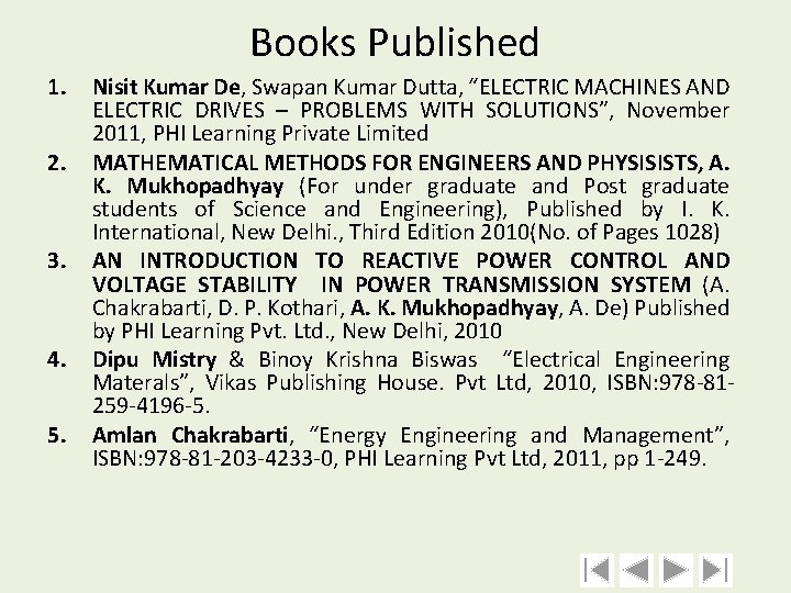 Books Published 1. 2. 3. 4. 5. Nisit Kumar De, Swapan Kumar Dutta, “ELECTRIC