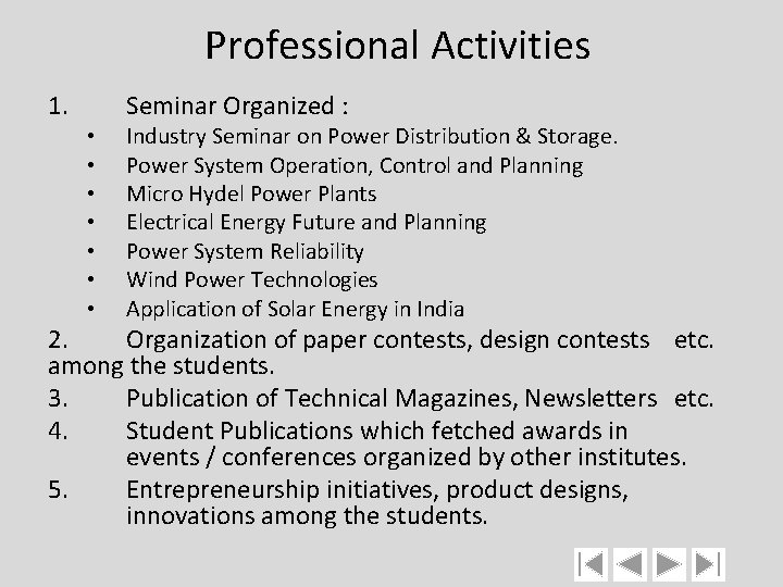 Professional Activities 1. • • Seminar Organized : Industry Seminar on Power Distribution &