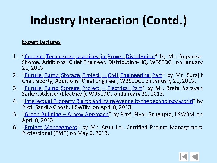 Industry Interaction (Contd. ) Expert Lectures 1. “Current Technology practices in Power Distribution” by