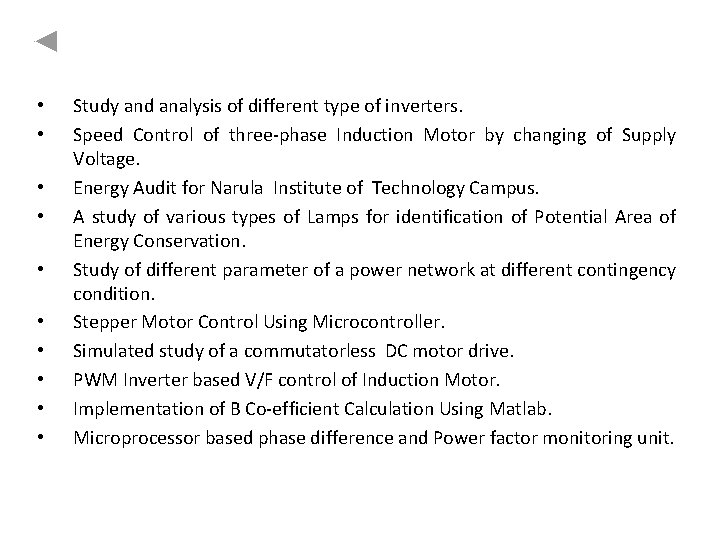  • • • Study and analysis of different type of inverters. Speed Control