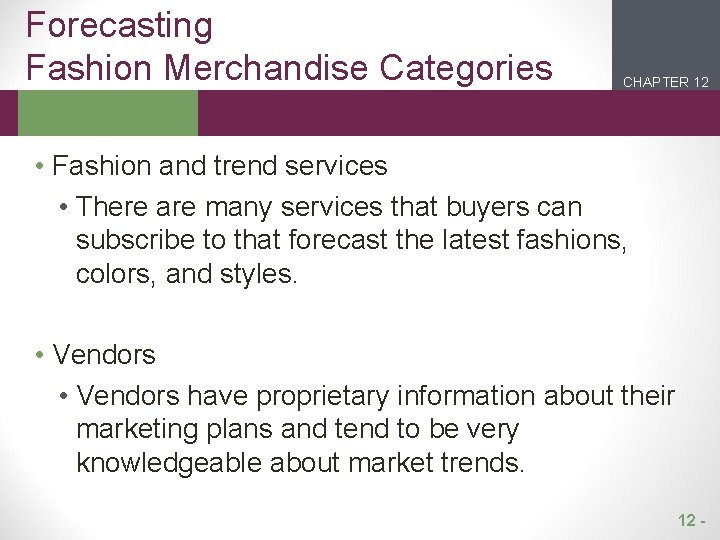 Forecasting Fashion Merchandise Categories CHAPTER 12 2 1 • Fashion and trend services •