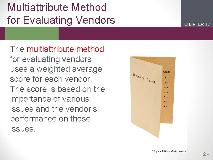 Multiattribute Method for Evaluating Vendors CHAPTER 12 2 1 The multiattribute method for evaluating