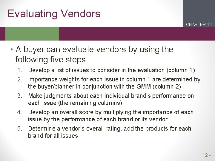 Evaluating Vendors CHAPTER 12 2 1 • A buyer can evaluate vendors by using