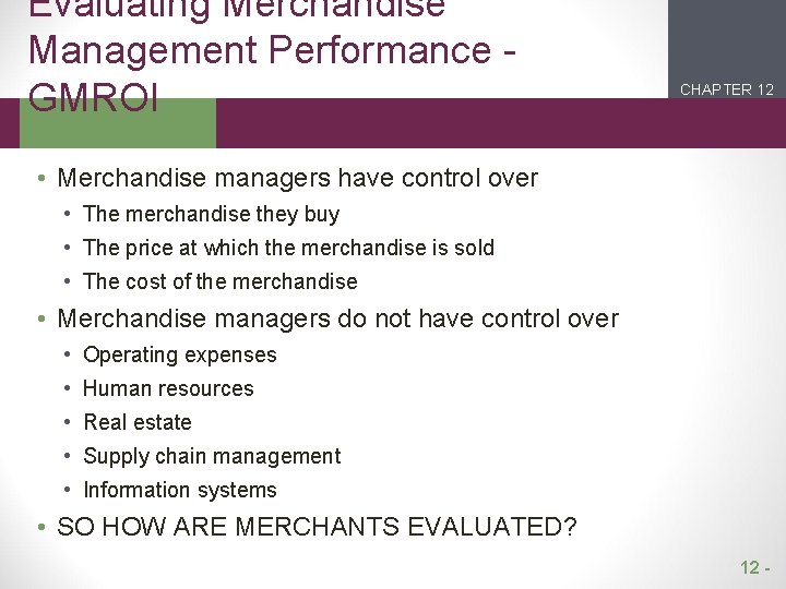 Evaluating Merchandise Management Performance GMROI CHAPTER 12 2 1 • Merchandise managers have control