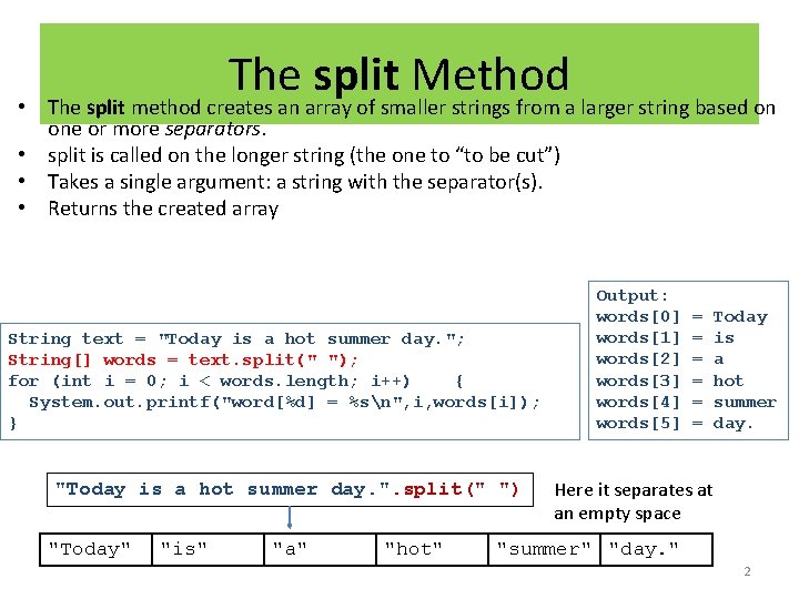  • The split Method The split method creates an array of smaller strings