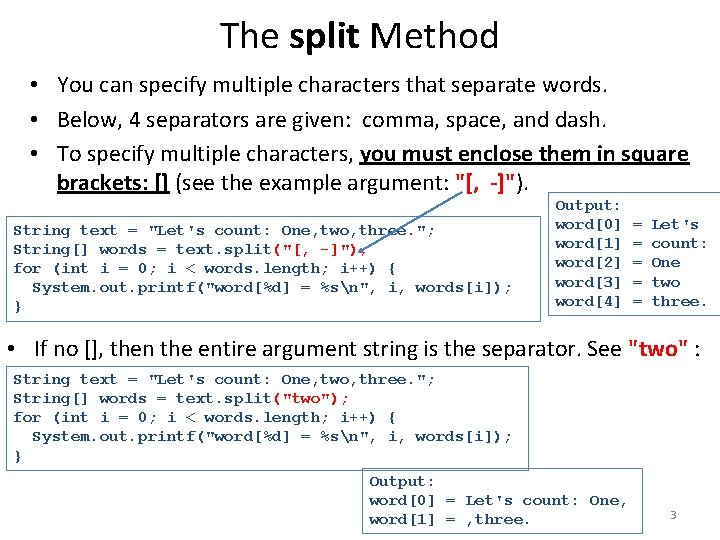 The split Method • You can specify multiple characters that separate words. • Below,