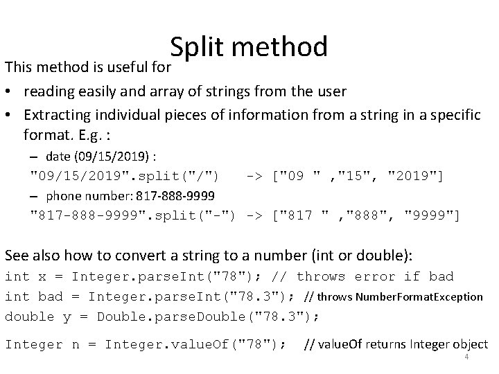 Split method This method is useful for • reading easily and array of strings